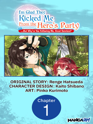 cover image of I'm Glad They Kicked Me From the Hero's Party... But Why're you following me, Great Saintess?, Chapter 1